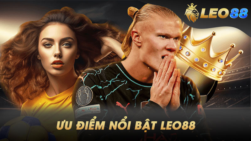 Những Lý Do Khiến Leo88 Là Lựa Chọn Hàng Đầu